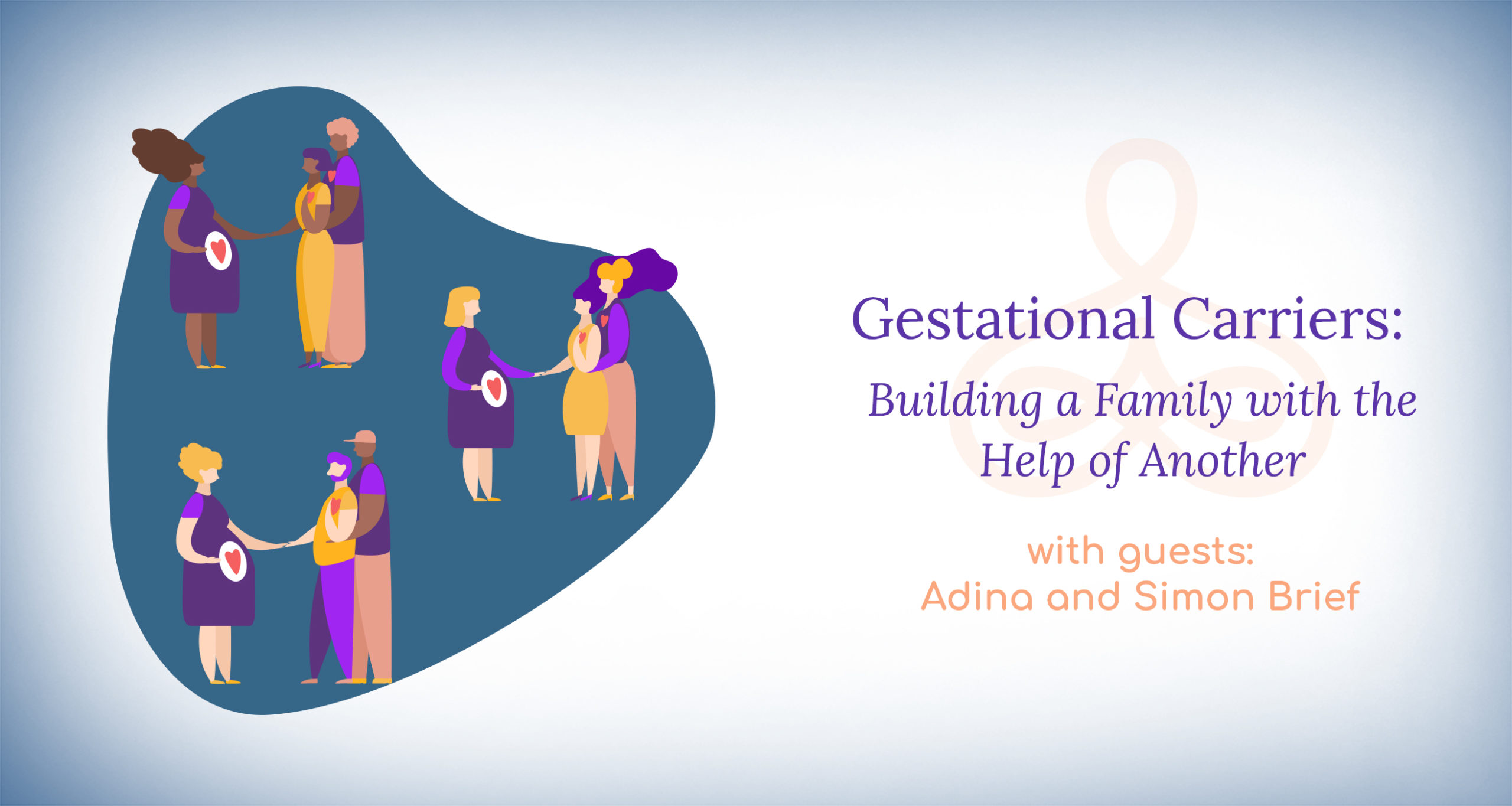 “Gestational Carriers Building a Family with the Help of Another